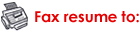 Fax resume to:
